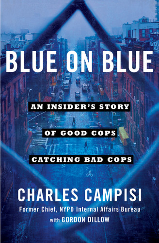 Blue on Blue: An Insider's Story of Good Cops Catching Bad Cops book cover by Charles Campisi
