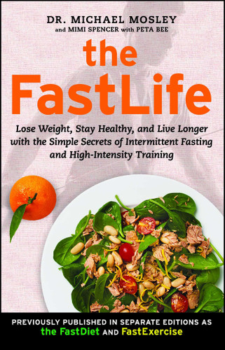 The FastLife: Lose Weight, Stay Healthy, and Live Longer with the Simple Secrets of Intermittent Fasting and High-Intensity Training book cover by Dr Michael Mosley, Mimi Spencer