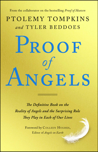 Proof of Angels: The Definitive Book on the Reality of Angels and the Surprising Role They Play in Each of Our Lives book cover by Ptolemy Tompkins, Tyler Beddoes