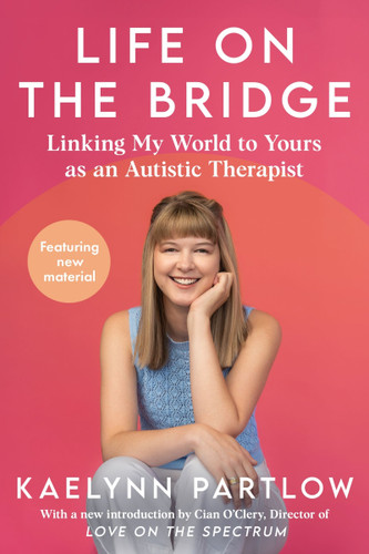 Life on the Bridge: Linking My World to Yours as an Autistic Therapist book cover by Kaelynn Partlow