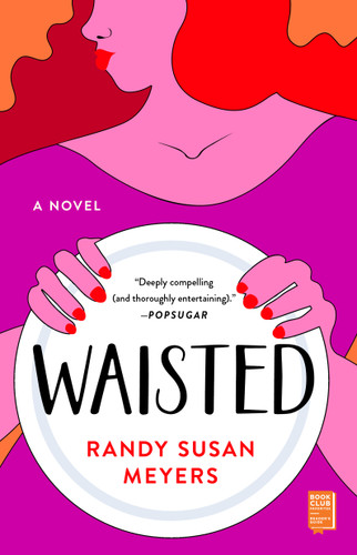 Waisted: A Novel book cover by Randy Susan Meyers