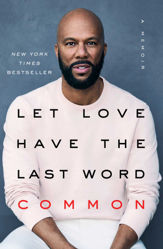 Let Love Have the Last Word: A Memoir book cover by Common