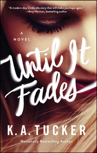 Until It Fades: A Novel book cover by K.A. Tucker