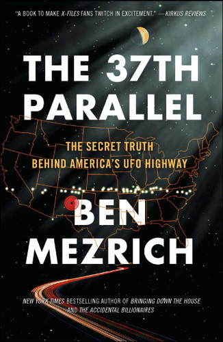 The 37th Parallel: The Secret Truth Behind America's UFO Highway book cover by Ben Mezrich