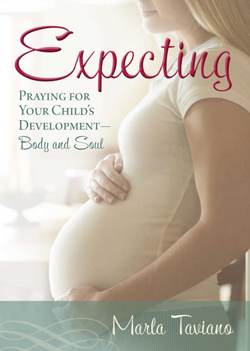 Expecting: Praying for Your Child's Development—Body and Soul book cover by Marla Taviano