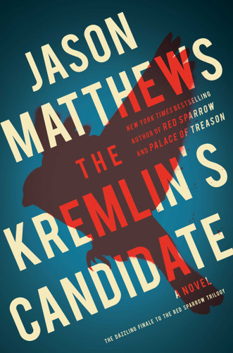The Kremlin's Candidate: A Novel (The Red Sparrow Trilogy) book cover by Jason Matthews