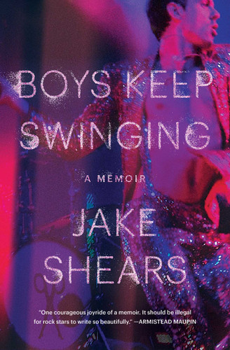 Boys Keep Swinging: A Memoir book cover by Jake Shears