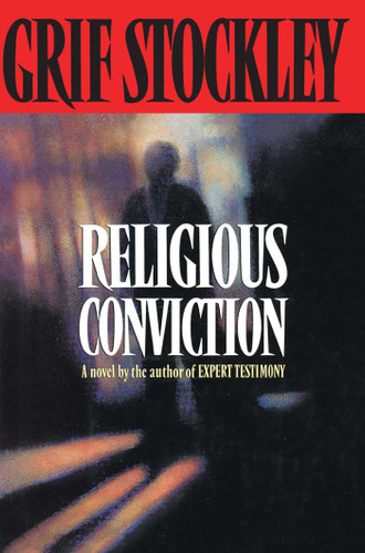 Religious Conviction: A Novel by the Author of Expert Testimony book cover by Grif Stockley