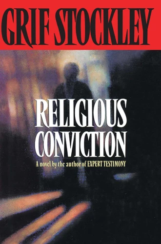 Religious Conviction: A Novel by the Author of Expert Testimony book cover by Grif Stockley