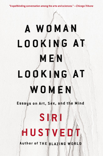 A Woman Looking at Men Looking at Women: Essays on Art, Sex, and the Mind book cover by Siri Hustvedt