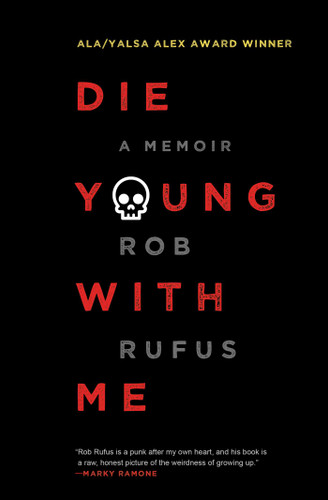 Die Young with Me: A Memoir book cover by Rob Rufus