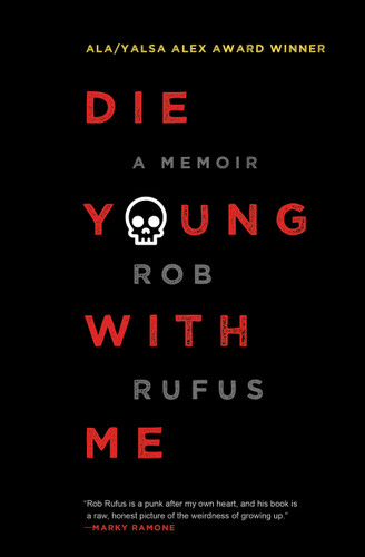 Die Young with Me: A Memoir book cover by Rob Rufus