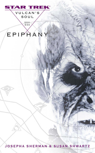 Vulcan's Soul #3: Epiphany (Star Trek: The Original Series) book cover by Josepha Sherman, Susan Shwartz