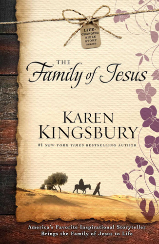 The Family of Jesus (Life-Changing Bible Story Series) book cover by Karen Kingsbury