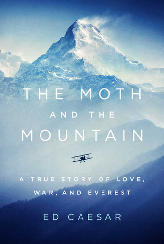 The Moth and the Mountain: A True Story of Love, War, and Everest book cover by Ed Caesar