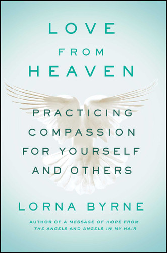 Love From Heaven: Practicing Compassion for Yourself and Others book cover by Lorna Byrne