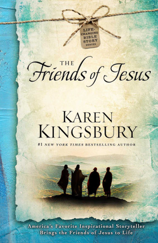The Friends of Jesus (Life-Changing Bible Story Series) book cover by Karen Kingsbury