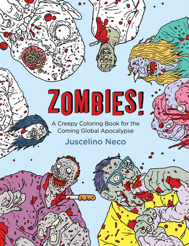 Zombies!: A Creepy Coloring Book for the Coming Global Apocalypse book cover by Juscelino Neco