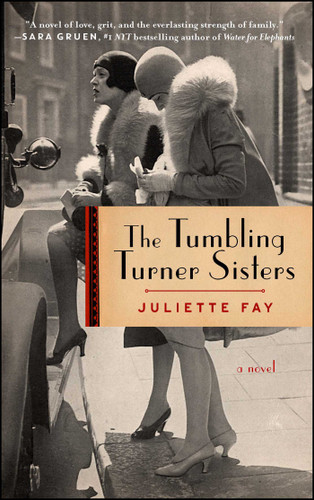 The Tumbling Turner Sisters: A Book Club Recommendation! book cover by Juliette Fay