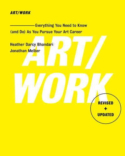 Art/Work - Revised & Updated: Everything You Need to Know (and Do) As You Pursue Your Art Career book cover by Heather Darcy Bhandari, Jonathan Melber