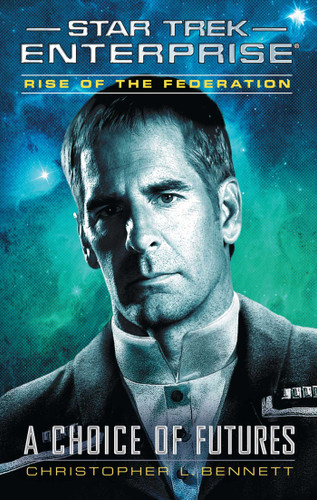 Rise of the Federation: A Choice of Futures (Star Trek: Enterprise) book cover by Christopher L. Bennett