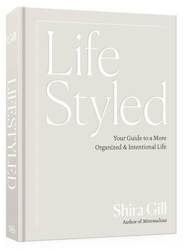 LifeStyled: Your Guide to a More Organized & Intentional Life book cover by Shira Gill