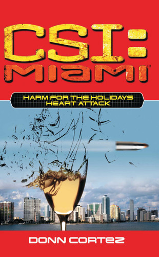 CSI: Miami: Harm for the Holidays: Heart Attack (CSI: Miami) book cover by Donn Cortez