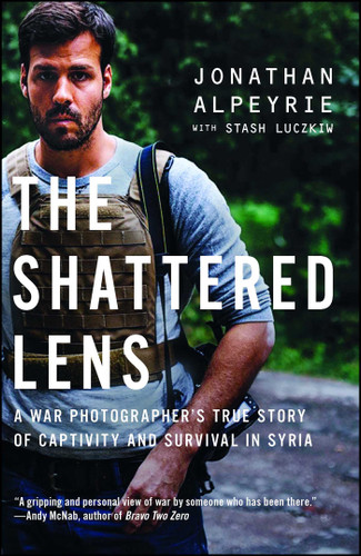 The Shattered Lens: A War Photographer's True Story of Captivity and Survival in Syria book cover by Jonathan Alpeyrie, Stash Luczkiw