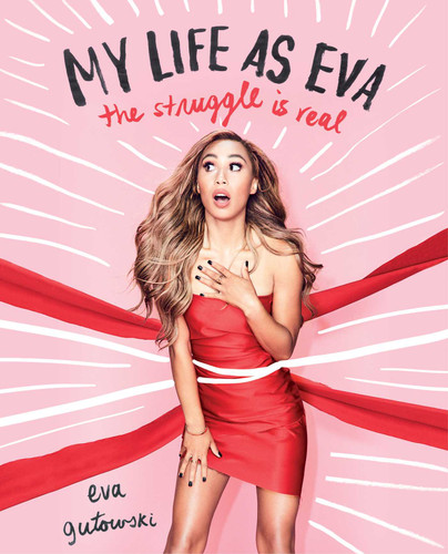 My Life as Eva: The Struggle is Real book cover by Eva Gutowski