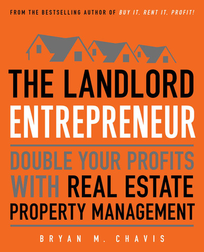 The Landlord Entrepreneur: Double Your Profits with Real Estate Property Management book cover by Bryan  M. Chavis