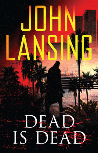 Dead Is Dead (The Jack Bertolino Series) book cover by John Lansing
