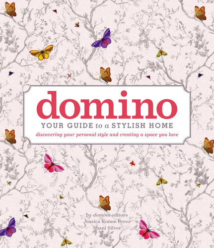 domino: Your Guide to a Stylish Home (DOMINO Books) book cover by Editors of domino