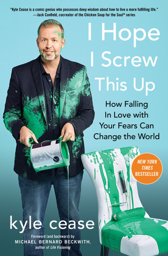 I Hope I Screw This Up: How Falling In Love with Your Fears Can Change the World book cover by Kyle Cease
