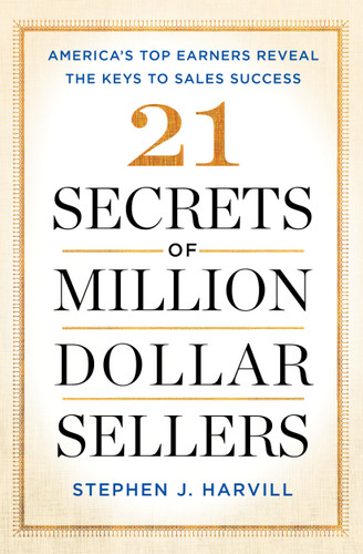 21 Secrets of Million-Dollar Sellers: America's Top Earners Reveal the Keys to Sales Success book cover by Stephen J. Harvill