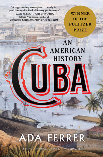 Cuba (Winner of the Pulitzer Prize): An American History book cover by Ada Ferrer