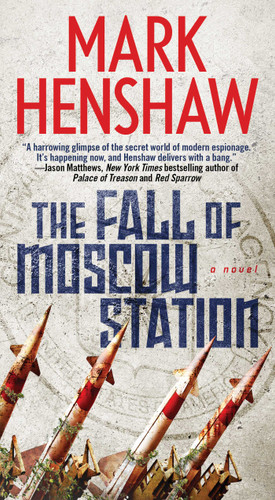 The Fall of Moscow Station: A Novel (a Jonathan Burke/Kyra Stryker Thriller) book cover by Mark Henshaw