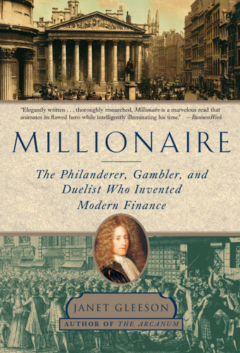 Millionaire: The Philanderer, Gambler, and Duelist Who Invented Modern Finance book cover by Janet Gleeson