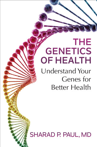 The Genetics of Health: Understand Your Genes for Better Health (Health & Wellness Library) book cover by Sharad P. Paul