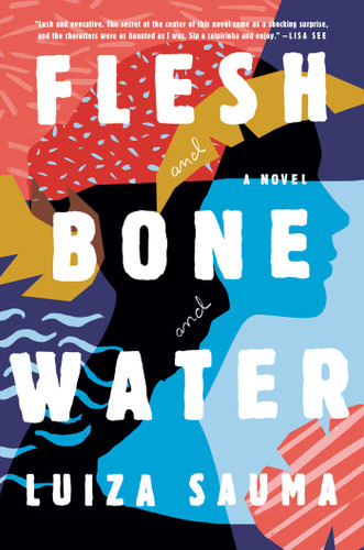 Flesh and Bone and Water: A Novel book cover by Luiza Sauma