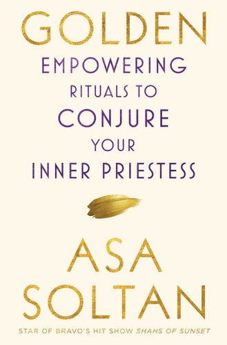 Golden: Empowering Rituals to Conjure Your Inner Priestess book cover by Asa Soltan