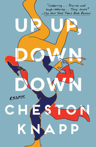 Up Up, Down Down: Essays book cover by Cheston Knapp