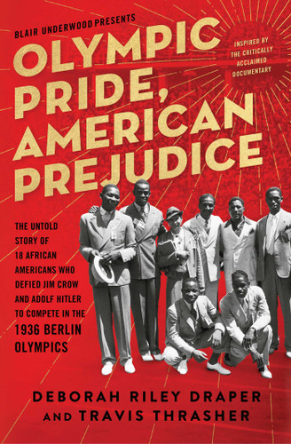 Olympic Pride, American Prejudice: The Untold Story of 18 African Americans Who Defied Jim Crow and Adolf Hitler to Compete in the 1936 Berlin Olympics book cover by Deborah Riley Draper, Blair Underwood, Travis Thrasher