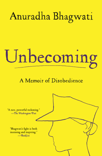 Unbecoming: A Memoir of Disobedience book cover by Anuradha Bhagwati