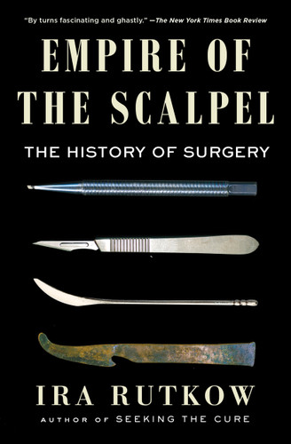 Empire of the Scalpel: The History of Surgery book cover by Ira Rutkow