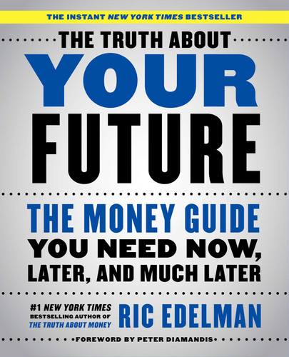 The Truth About Your Future: The Money Guide You Need Now, Later, and Much Later book cover by Ric Edelman