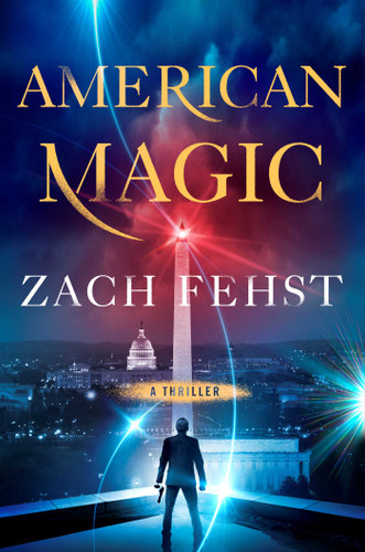American Magic: A Thriller book cover by Zach Fehst