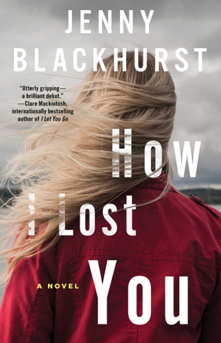 How I Lost You: A Novel book cover by Jenny Blackhurst
