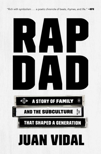 Rap Dad: A Story of Family and the Subculture That Shaped a Generation book cover by Juan Vidal