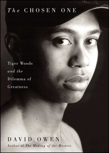 The Chosen One: Tiger Woods and the Dilemma of Greatness book cover by David Owen