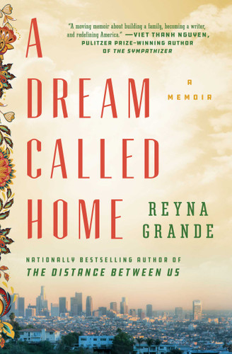 A Dream Called Home: A Memoir book cover by Reyna Grande